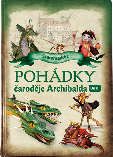 Starohradské pohádky čaroděje Archibalda, díl II.